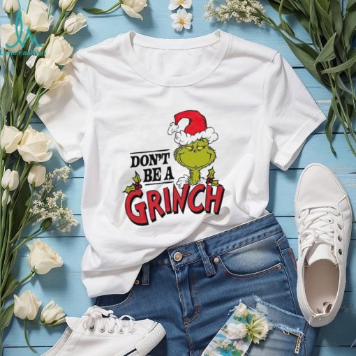 Dr. Seuss don’t be a Grinch shirt