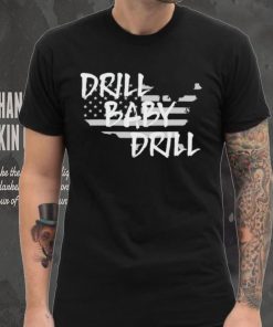 Drill Baby Drill shirt