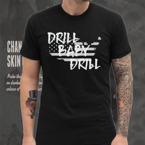 Drill Baby Drill shirt