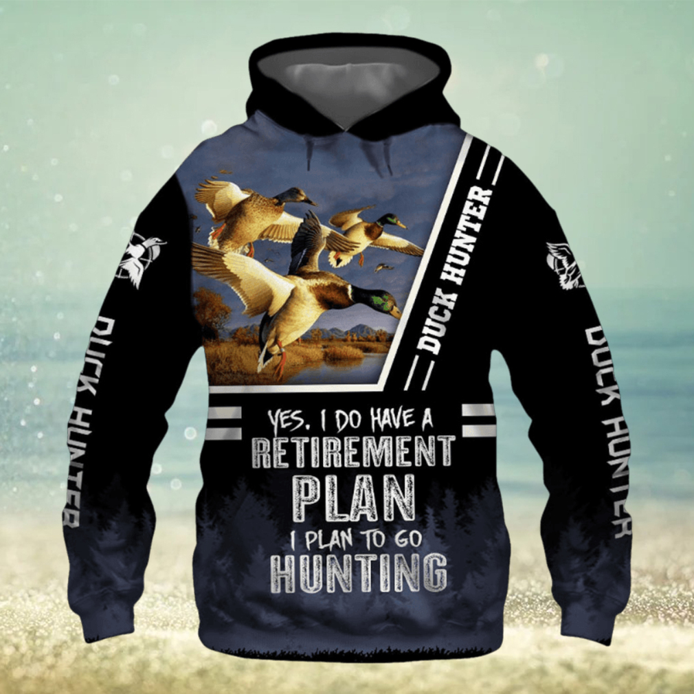 Duck Hunter Yes I Do Have A Retirement Plan Black 3D Printed Hoodie Duck Hunter Yes I Do Have A Retirement Plan Black 3D Printed Hoodie