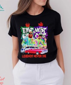 East Coast And West Coast Legends Never Die T Shirt