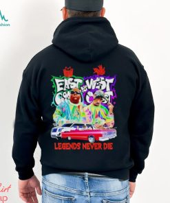 East Coast And West Coast Legends Never Die T Shirt