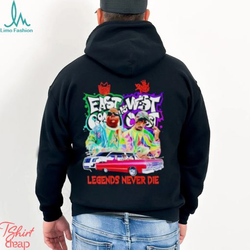 East Coast And West Coast Legends Never Die T Shirt