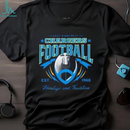 East Pinecrest Los Angeles Chargers Football Est 1960 Heritage And T Shirt
