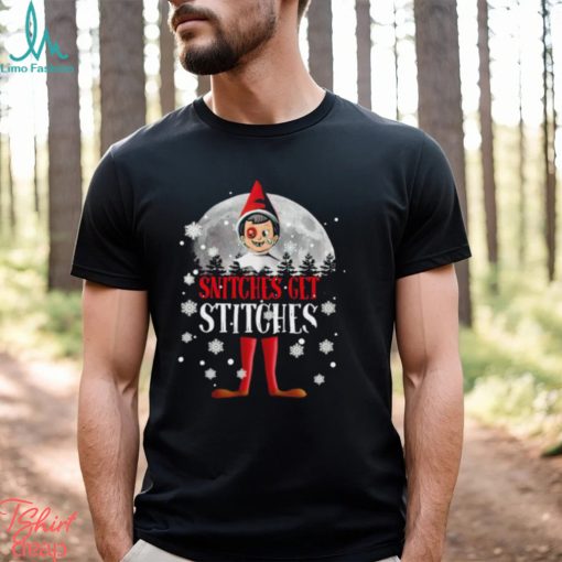 Elf on the Shelf snitches get stitches Christmas shirt