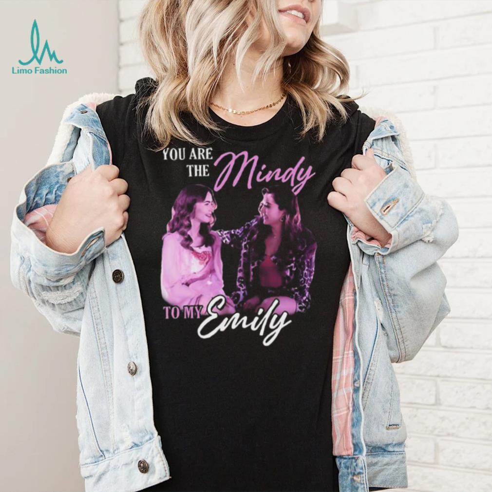 Emily in paris mindy to my emily emily in paris 2023 shirt Emily in paris mindy to my emily emily in paris 2023 shirt