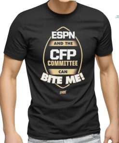 Espn And The Cfp Committee Can Bite Me Shirt