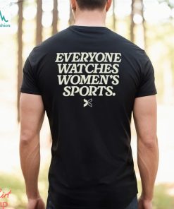 Everyone Watches Women’s Sports Shirt