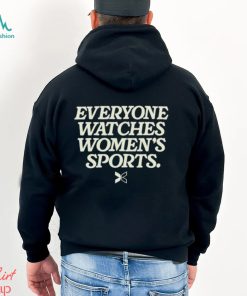 Everyone Watches Women’s Sports Shirt