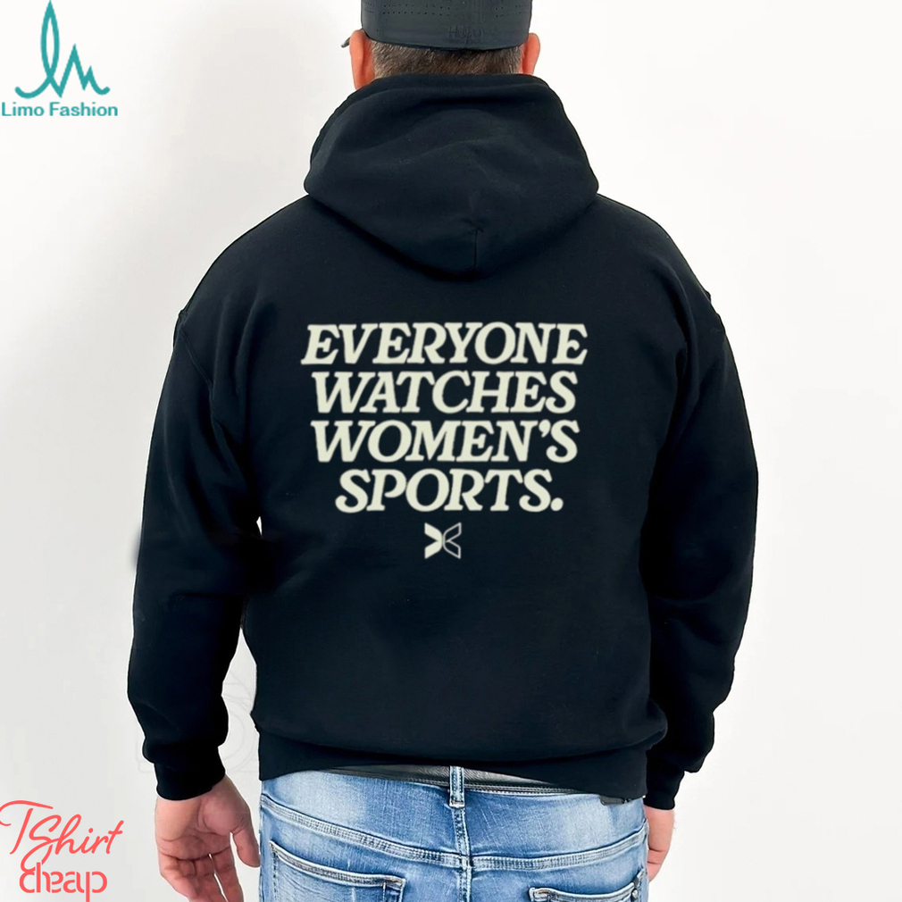 Everyone Watches Women’s Sports Shirt Everyone Watches Women’s Sports Shirt