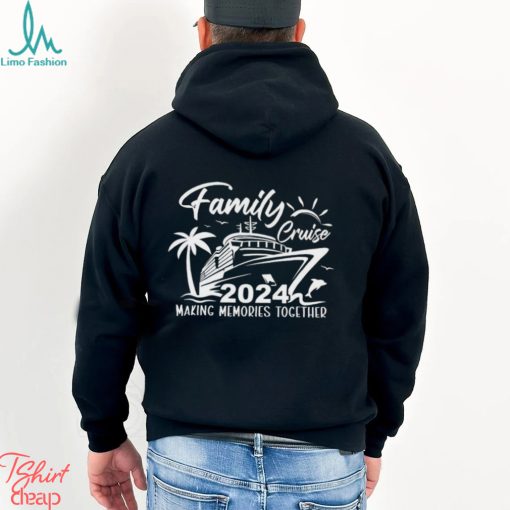 Family Cruise 2024 Making Memories Together Sweatshirt Vacation Shirt Trip Crewneck Classic Unisex