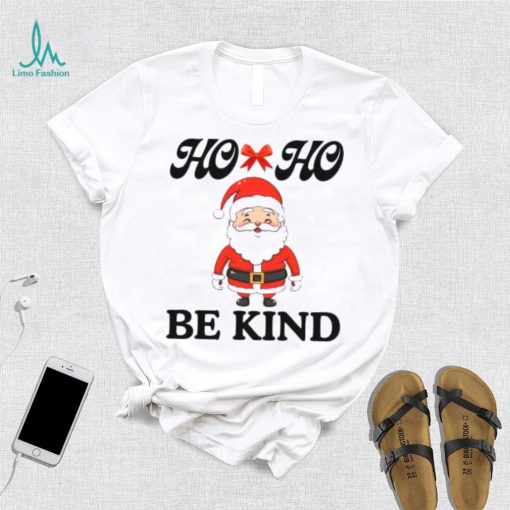 Fanny Santa Claus Ho ho Be kind T Shirt