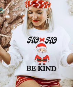 Fanny Santa Claus Ho ho Be kind T Shirt