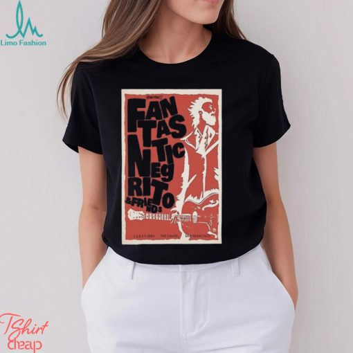 Fantastic Negrito & Friends Feb 8 9 2024 The Chapel T shirt