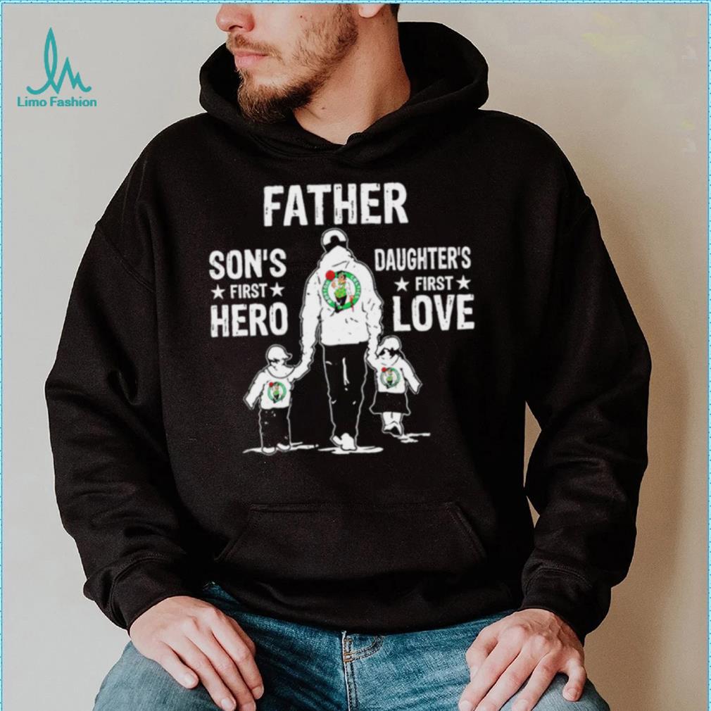 Father son’s first hero daughter’s first love Boston Celtics basketball logo shirt Father son’s first hero daughter’s first love Boston Celtics basketball logo shirt