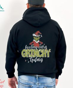 Feeling Extra Grinchy Today Christmas shirt