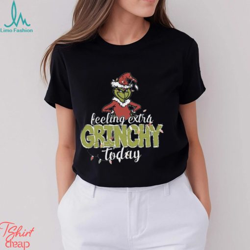 Feeling Extra Grinchy Today Christmas shirt