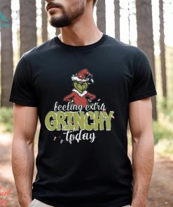 Feeling Extra Grinchy Today Christmas shirt