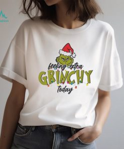 Feeling Extra Grinchy Today T Shirt