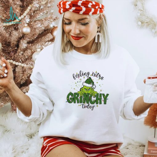 Feeling extra grinchy today Christmas sweater grinch Shirt