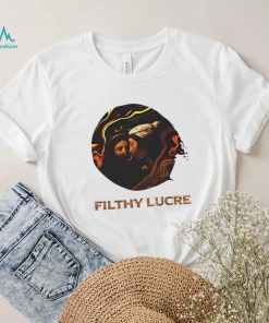 Filthy Lucre shirt