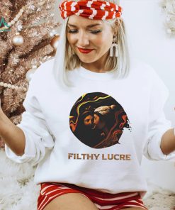 Filthy Lucre shirt