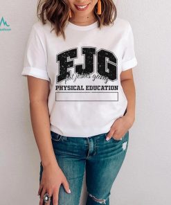 Fjg Fat Jesus Gang Physical Education shirt
