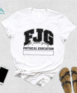 Fjg Fat Jesus Gang Physical Education shirt