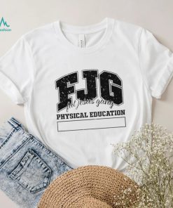 Fjg Fat Jesus Gang Physical Education shirt
