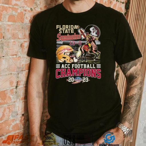 Florida State Seminoles 13 0 ACC Football Champions 2023 Shirt