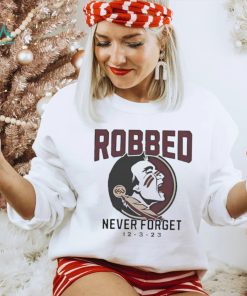 Florida State Seminoles Football Robbed never forget 12 3 2023 shirt