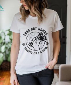 Food Not Bombs Poverty Isn’t A Crime Shirt