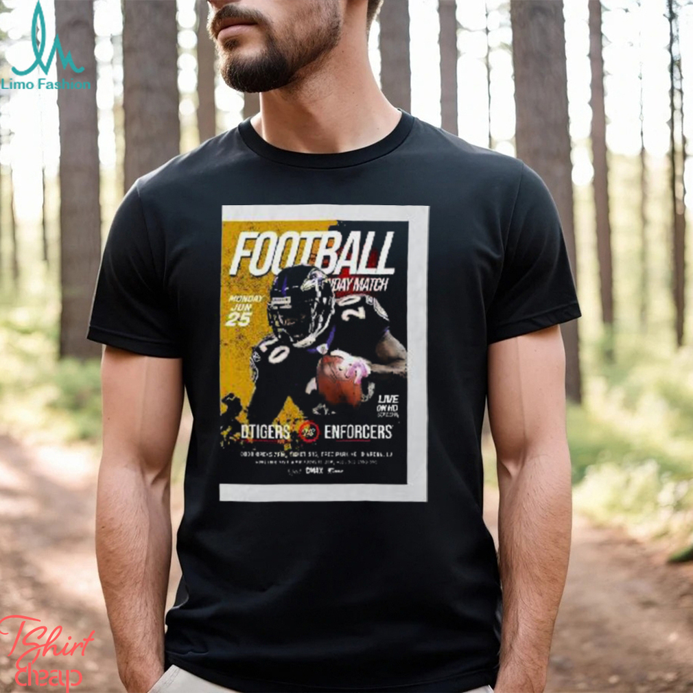Football Match Dtigers Enforcers Poster T Shirt Football Match Dtigers Enforcers Poster T Shirt