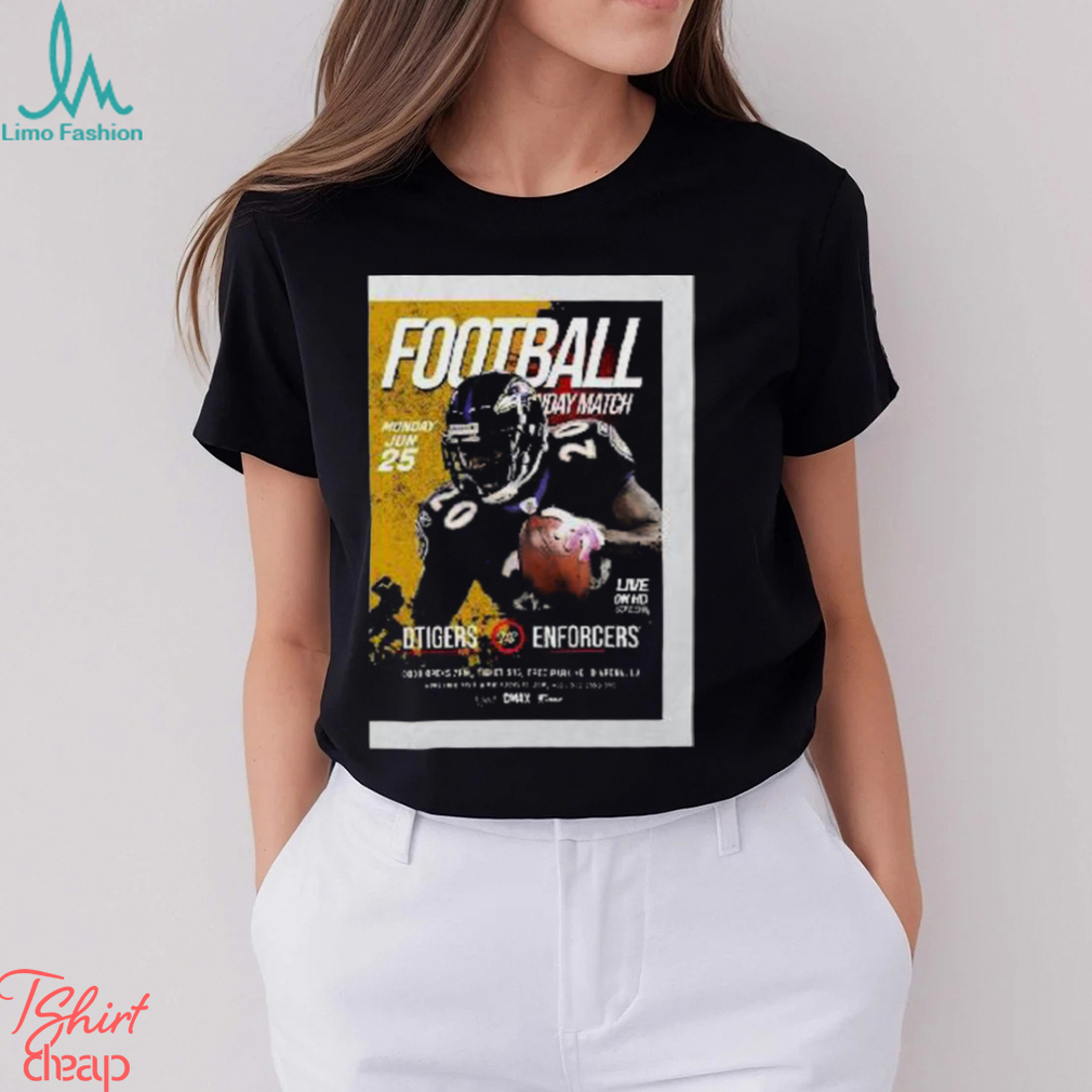 Football Match Dtigers Enforcers Poster T Shirt Football Match Dtigers Enforcers Poster T Shirt