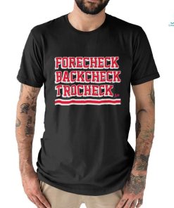 Forecheck, Backcheck, Trocheck Shirt