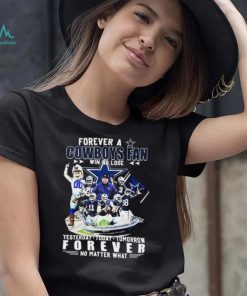 Forever A Dallas Cowboys Win Or Lose Yesterday, Today, Tomorrow Forever No Matter What Shirt, hoodie, sweater, long sleeve and tank top Forever A Dallas Cowboys Win Or Lose Yesterday, Today, Tomorrow Forever No Matter What Shirt