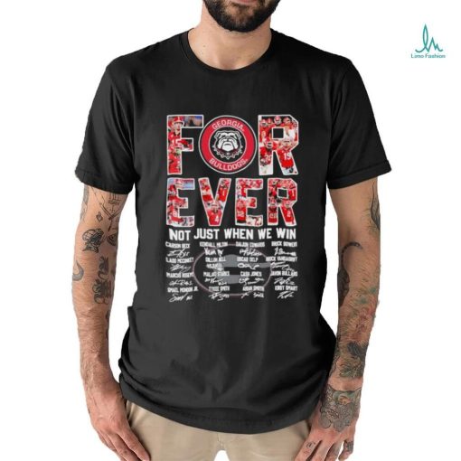Forever Not Just When We Win Georgia Bulldogs Signatures Shirt