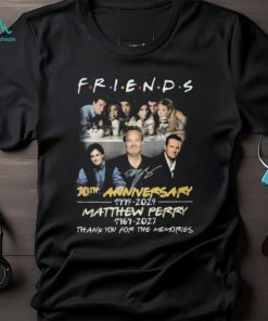 Friends 30th Anniversary 1994 – 2024 Matthew Perry 1969 – 2023 Thank Yo uFor The Memories T Shirt