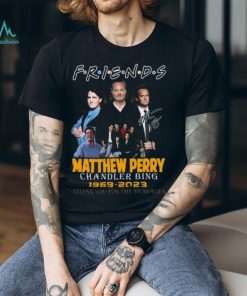 Friends Matthew Perry Chandler Bing 1969 – 2023 Thank You For The Memories T Shirt