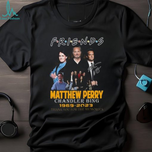 Friends Matthew Perry Chandler Bing 1969 – 2023 Thank You For The Memories T Shirt