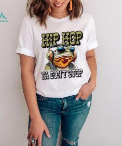 Frog hip hop ya don’t stop T shirt, hoodie, sweater, long sleeve and tank top Frog hip hop ya don’t stop T shirt