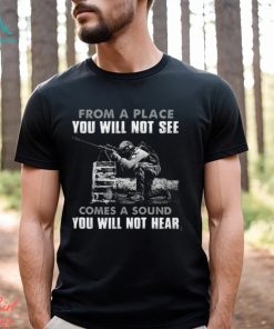 From A Place You Will Not See Comes A Sound You Will Not Hear Classic T Shirt