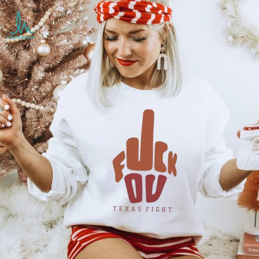 Fuck You Texas Fight Shirt