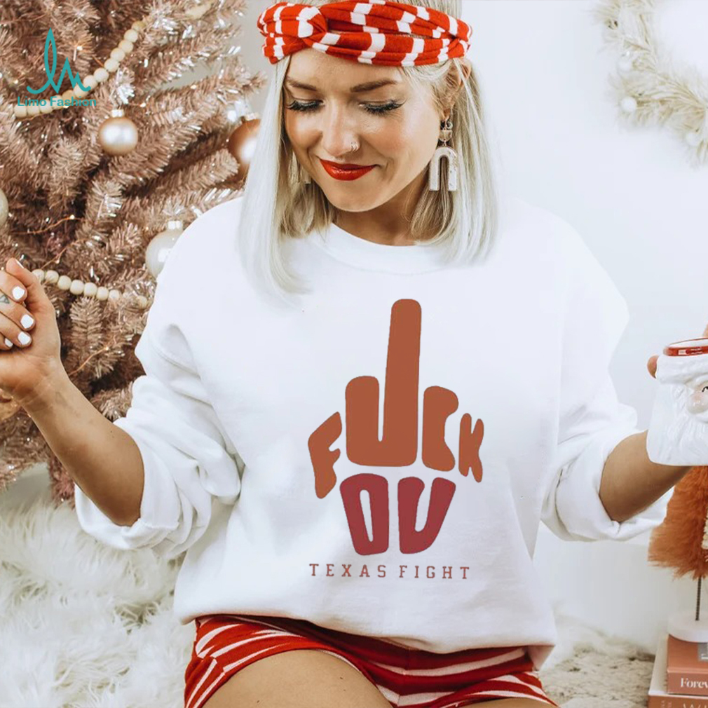 Fuck You Texas Fight Shirt Fuck You Texas Fight Shirt