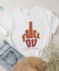 Fuck You Texas Fight Shirt