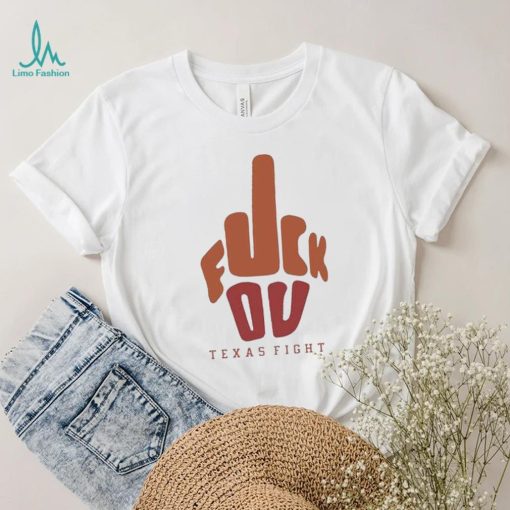 Fuck You Texas Fight Shirt