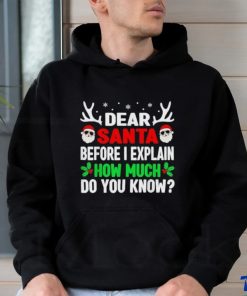 Funny Christmas Shirts Kids Adults Dear Santa I Can Explain T Shirt, hoodie, sweater, long sleeve and tank top Funny Christmas Shirts Kids Adults Dear Santa I Can Explain T Shirt