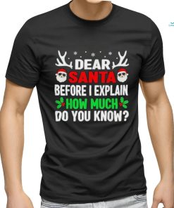 Funny Christmas Shirts Kids Adults Dear Santa I Can Explain T Shirt, hoodie, sweater, long sleeve and tank top Funny Christmas Shirts Kids Adults Dear Santa I Can Explain T Shirt
