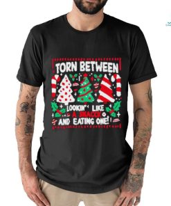 Funny Torn between lookin’ like a snack and eating one Christmas shirt