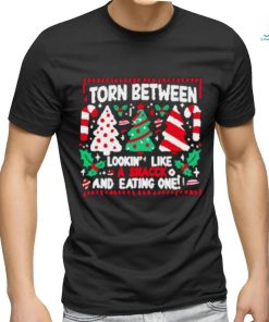 Funny Torn between lookin’ like a snack and eating one Christmas shirt, hoodie, sweater, long sleeve and tank top Funny Torn between lookin’ like a snack and eating one Christmas shirt